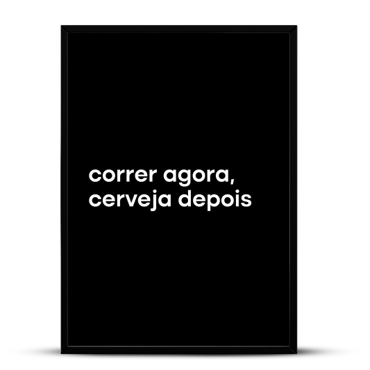Quadro - Correr Agora, Cerveja Depois